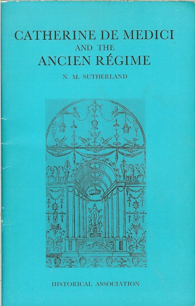 Image for CATHERINE DE MEDICI AND THE ANCIEN REGIME