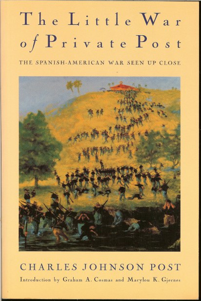 Image for THE LITTLE WAR OF PRIVATE POST: THE SPANISH-AMERICAN WAR SEEN UP CLOSE