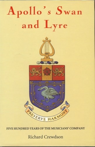 APOLLO'S SWAN AND LYRE: FIVE HUNDRED YEARS OF THE MUSICIANS' COMPANY Image for APOLLO'S SWAN AND LYRE: FIVE HUNDRED YEARS OF THE MUSICIANS' COMPANY