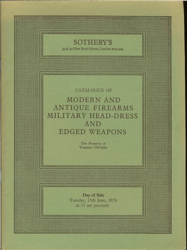 Image for CATALOGUE OF MODERN AND ANTIQUE FIREARMS, MILITARY HEAD-DRESS AND EDGED WEAPONS (1976)