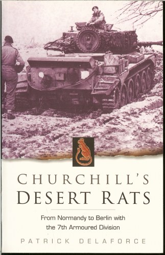 Image for CHURCHILL'S DESERT RATS: FROM NORMANDY TO BERLIN WITH THE 7TH ARMOURED DIVISION