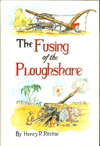 Image for THE FUSING OF THE PLOUGHSHARE: FROM EAST ANGLIA TO ALAMEIN - THE STORY OF A YEOMAN AT WAR