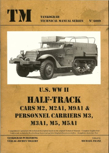 Image for US WWII HALF-TRACK: CARS M2, M2A1, M9A1 & PERSONNEL CARRIERS M3, M3A1, M5, M5A1