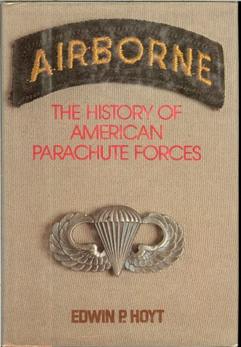 Image for AIRBORNE: THE HISTORY OF AMERICAN PARACHUTE FORCES