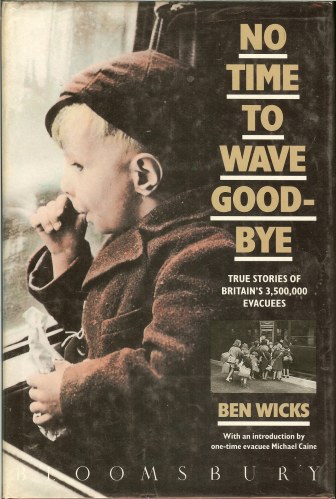 Image for NO TIME TO WAVE GOODBYE: TRUE STORIES OF BRITAIN'S 3,500,000 EVACUEES