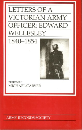 Image for LETTERS OF A VICTORIAN ARMY OFFICER: EDWARD WELLESLEY 1840-1854