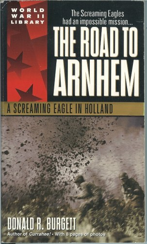 Image for THE ROAD TO ARNHEM: A SCREAMING EAGLE IN HOLLAND