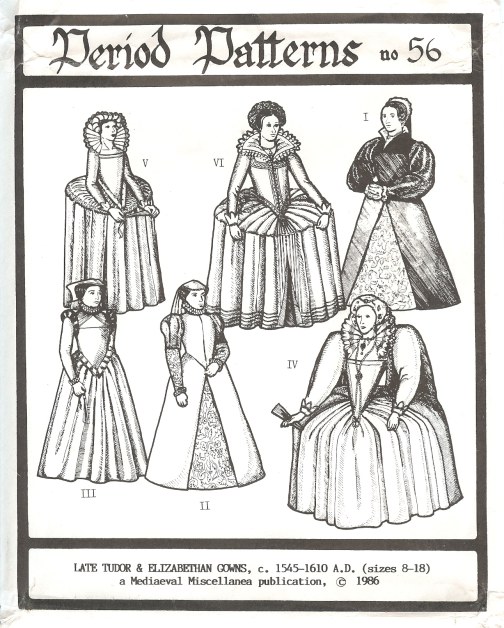 Image for PERIOD PATTERNS 56: LATE TUDOR AND ELIZABETHAN GOWNS C.1545-1610