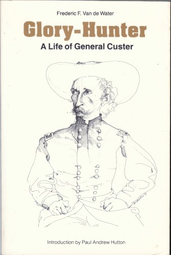 GLORY-HUNTER: A LIFE OF GENERAL CUSTER Image for GLORY-HUNTER: A LIFE OF GENERAL CUSTER