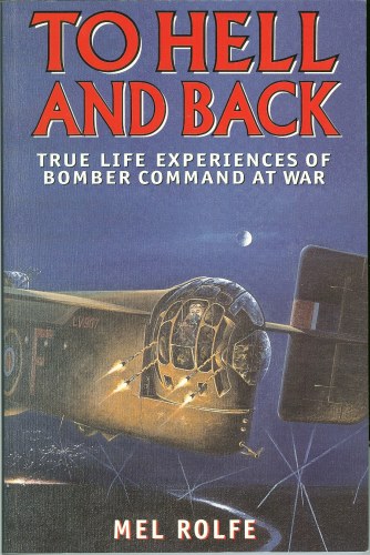 Image for TO HELL AND BACK: TRUE LIFE EXPERIENCES OF BOMBER COMMAND AT WAR