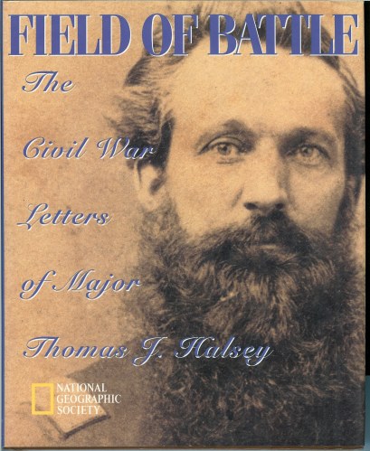 Image for FIELD OF BATTLE: THE CIVIL WAR LETTERS OF MAJOR THOMAS J. HALSEY