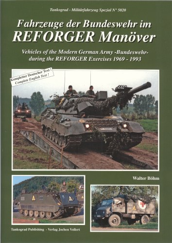 Image for VEHICLES OF THE MODERN GERMAN ARMY - BUNDESWEHR - DURING THE REFORGER EXERCISES 1969 - 1993