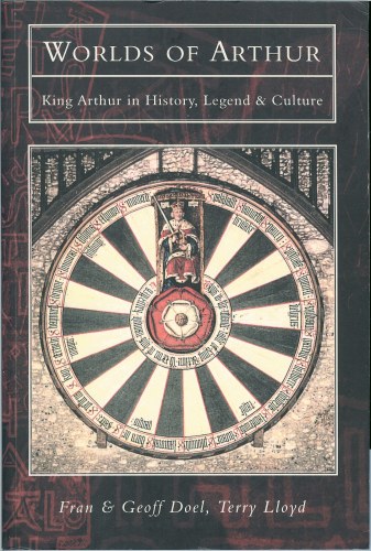 Image for WORLDS OF ARTHUR: KING ARTHUR IN HISTORY, LEGEND & CULTURE