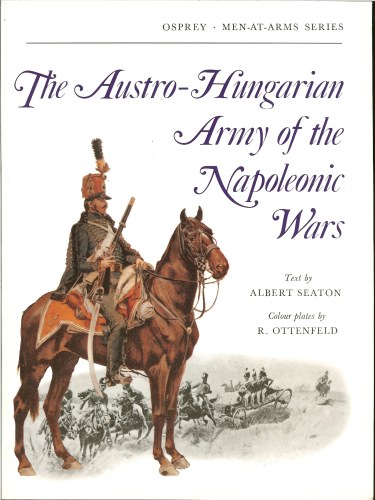 Image for THE AUSTRO-HUNGARIAN ARMY OF THE NAPOLEONIC WARS