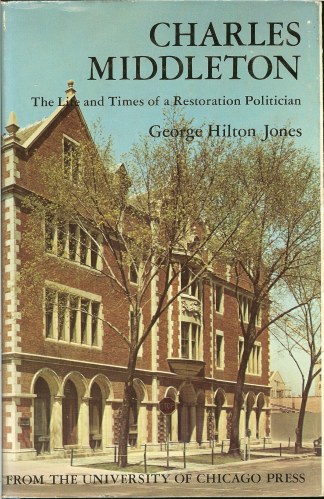 CHARLES MIDDLETON: THE LIFE AND TIMES OF A RESTORATION POLITICIAN Image for CHARLES MIDDLETON: THE LIFE AND TIMES OF A RESTORATION POLITICIAN