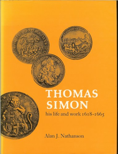 THOMAS SIMON: HIS LIFE AND WORK 1618-1665 Image for THOMAS SIMON: HIS LIFE AND WORK 1618-1665