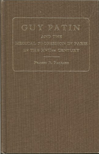 GUY PATIN AND THE MEDICAL PROFESSION IN PARIS IN THE XVIITH CENTURY Image for GUY PATIN AND THE MEDICAL PROFESSION IN PARIS IN THE XVIITH CENTURY