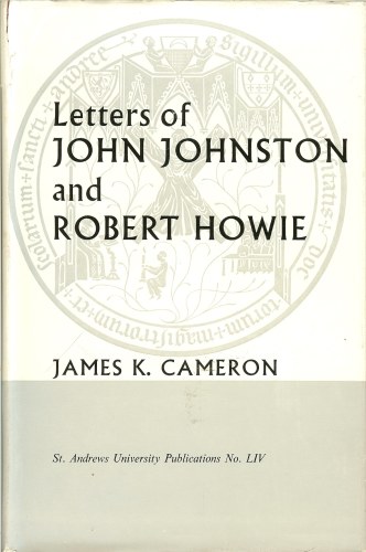 Image for LETTERS OF JOHN JOHNSTON AND ROBERT HOWIE 1593-1641