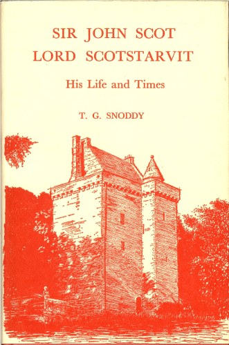 Image for SIR JOHN SCOT LORD SCOTSTARVIT: HIS LIFE AND TIMES
