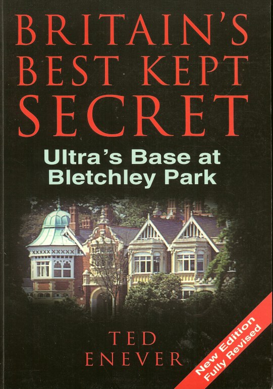 Image for BRITAIN'S BEST KEPT SECRET: ULTRA'S BASE AT BLETCHLEY PARK (THIRD REVISED EDITION)