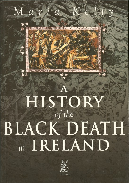 Image for A HISTORY OF THE BLACK DEATH IN IRELAND