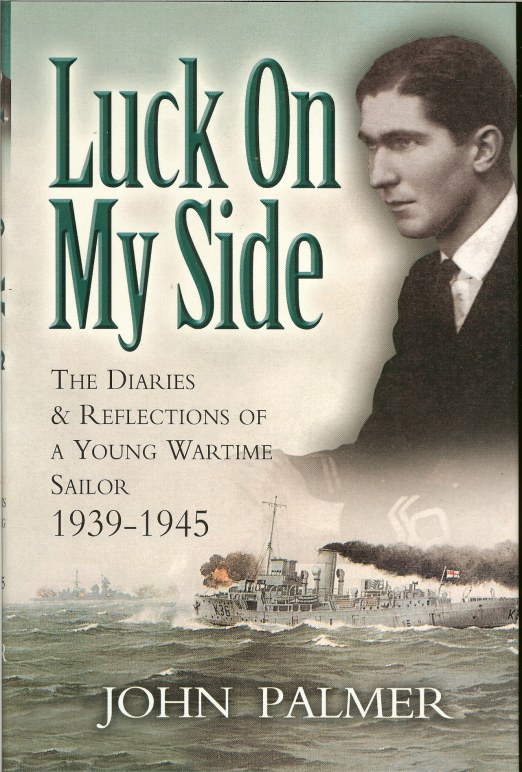 Image for LUCK ON MY SIDE: THE DIARIES AND REFLECTIONS OF A YOUNG WARTIME SAILOR 1939-45