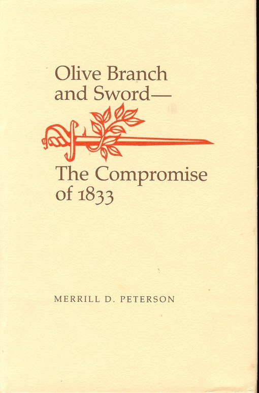Image for OLIVE BRANCH AND SWORD - THE COMPROMISE OF 1833