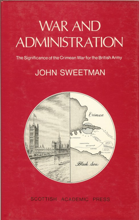 WAR AND ADMINISTRATION: THE SIGNIFICANCE OF THE CRIMEAN WAR FOR THE BRITISH ARMY Image for WAR AND ADMINISTRATION: THE SIGNIFICANCE OF THE CRIMEAN WAR FOR THE BRITISH ARMY