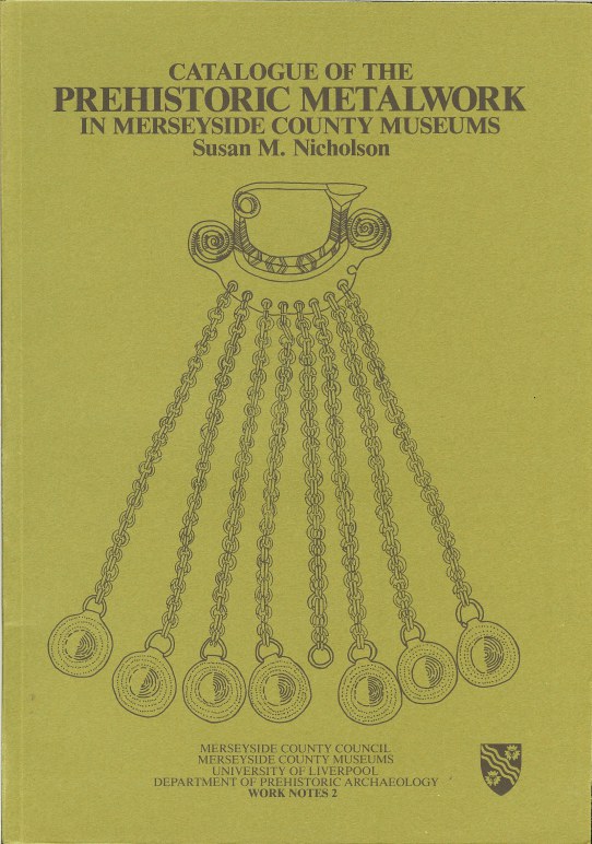 Image for CATALOGUE OF THE PREHISTORIC METALWORK IN MERSEYSIDE COUNTY MUSEUMS