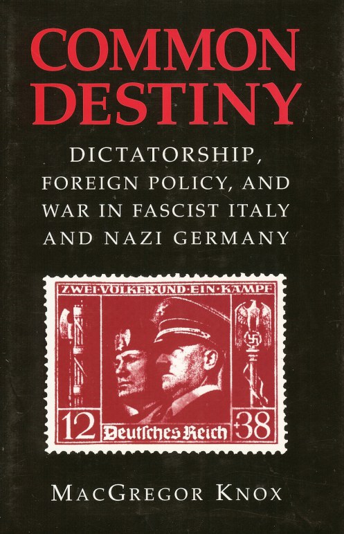 Image for COMMON DESTINY: DICTATORSHIP, FOREIGN POLICY, AND WAR IN FASCIST ITALY AND NAZI GERMANY