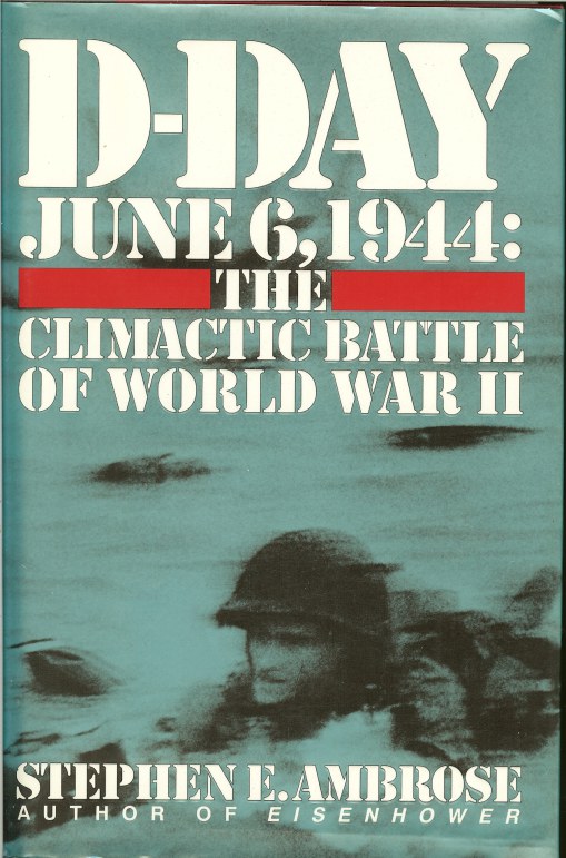Image for D-DAY, JUNE 6, 1944: THE CLIMACTIC BATTLE OF WORLD WAR II
