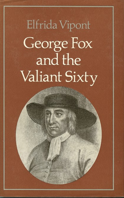 Image for GEORGE FOX AND THE VALIANT SIXTY
