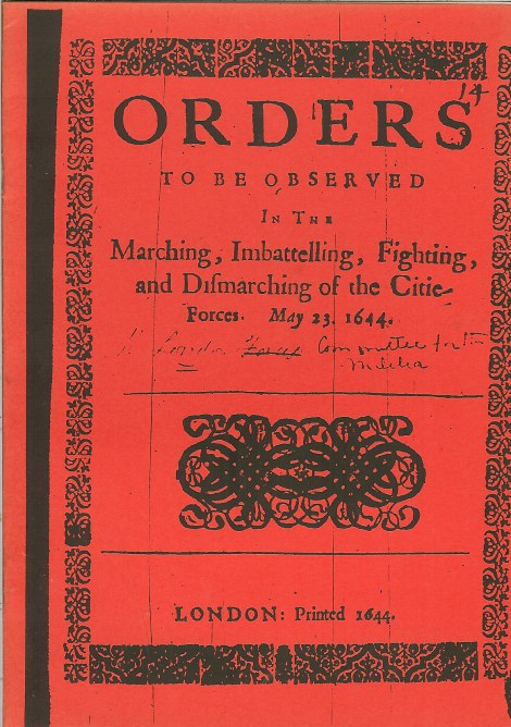 ORDERS..OBSERVED IN THE MARCHING, IMBATTELING ETC..OF THE CITY FORCES 1644 Image for ORDERS..OBSERVED IN THE MARCHING, IMBATTELING ETC..OF THE CITY FORCES 1644