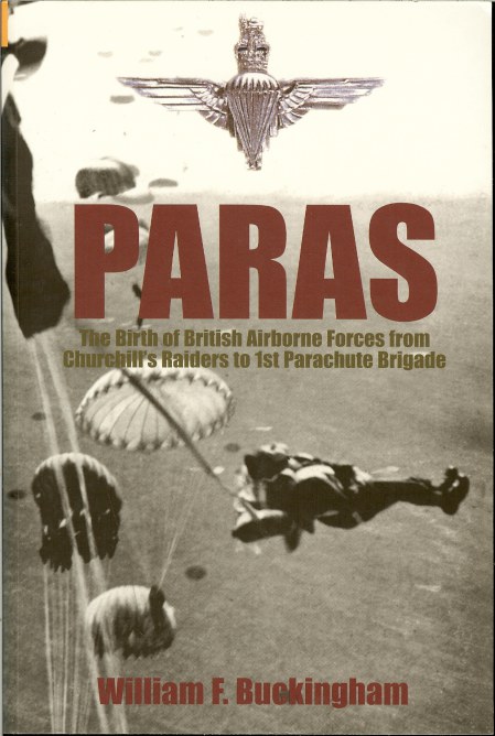 Image for PARAS: THE BIRTH OF BRITISH AIRBORNE FORCES FROM CHURCHILL'S RAIDERS TO 1ST PARACHUTE BRIGADE