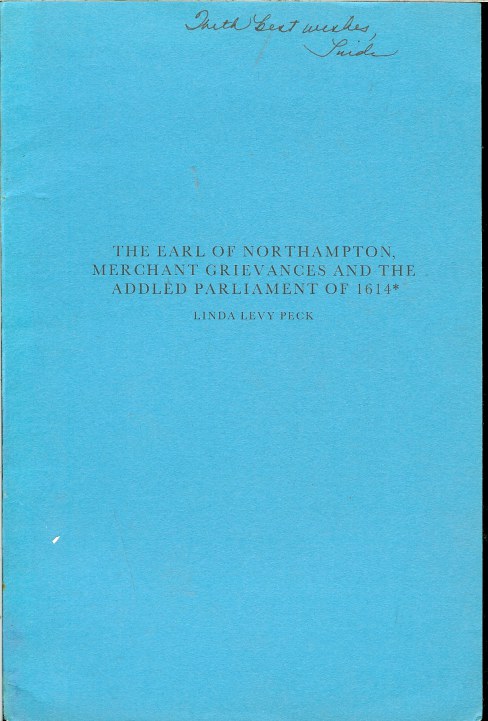 THE EARL OF NORTHAMPTON, MERCHANT GRIEVANCES AND THE ADDLED PARLIAMENT OF 1614 Image for THE EARL OF NORTHAMPTON, MERCHANT GRIEVANCES AND THE ADDLED PARLIAMENT OF 1614