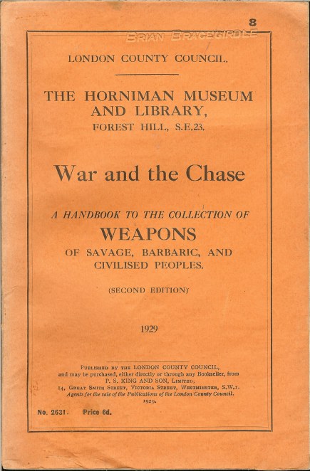 Image for WAR AND THE CHASE: A HANDBOOK TO THE COLLECTION OF WEAPONS OF SAVAGE, BARBARIC, AND CIVILISED PEOPLES