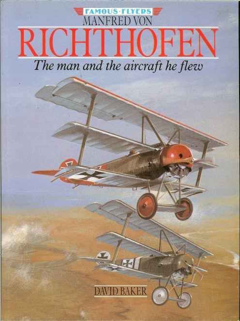 MANFRED VON RICHTHOFEN: THE MAN AND THE AIRCRAFT HE FLEW Image for MANFRED VON RICHTHOFEN: THE MAN AND THE AIRCRAFT HE FLEW