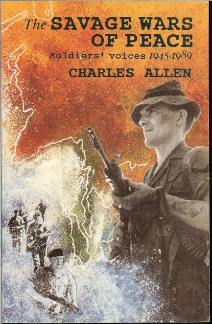 THE SAVAGE WARS OF PEACE: SOLDIERS' VOICES 1945-1989 Image for THE SAVAGE WARS OF PEACE: SOLDIERS' VOICES 1945-1989