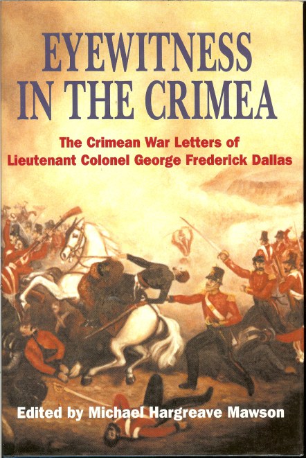 Image for EYEWITNESS IN THE CRIMEA: THE CRIMEAN WAR LETTERS OF LIEUTENANT COLONEL GEORGE FREDERICK DALLAS