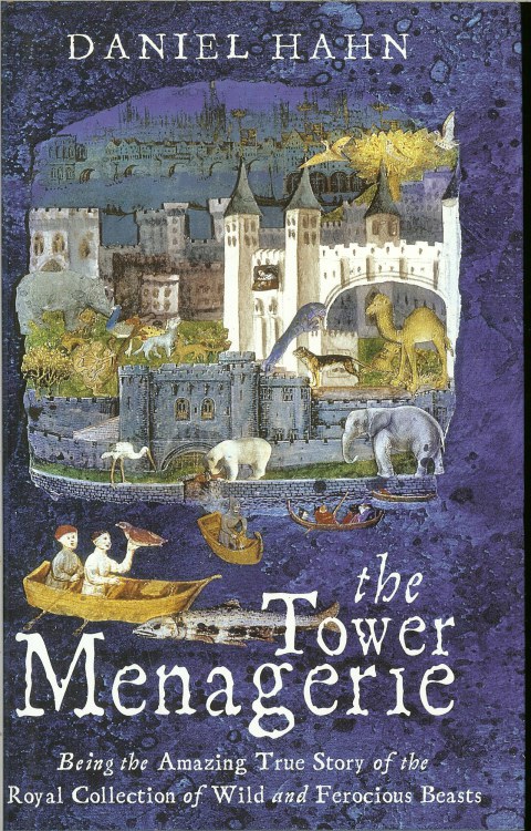 THE TOWER MENAGERIE: BEING THE AMAZING TRUE STORY OF THE ROYAL COLLECTION OF WILD AND FEROCIOUS BEASTS Image for THE TOWER MENAGERIE: BEING THE AMAZING TRUE STORY OF THE ROYAL COLLECTION OF WILD AND FEROCIOUS BEASTS