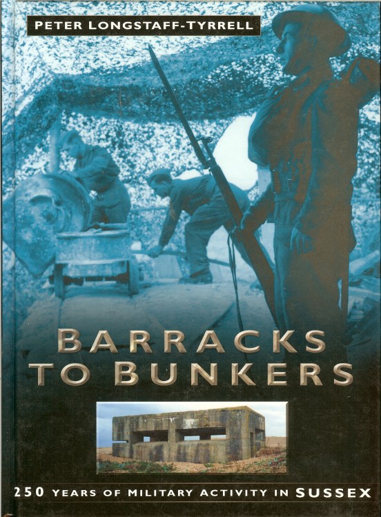 Image for BARRACKS TO BUNKERS: 250 YEARS OF MILITARY ACTIVITY IN SUSSEX