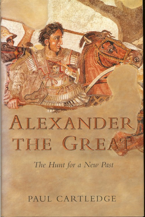 ALEXANDER THE GREAT: THE HUNT FOR A NEW PAST Image for ALEXANDER THE GREAT: THE HUNT FOR A NEW PAST