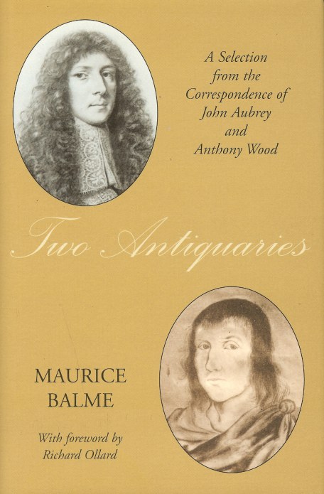 TWO ANTIQUARIES: A SELECTION FROM THE CORRESPONDENCE OF JOHN AUBREY AND ANTHONY WOOD Image for TWO ANTIQUARIES: A SELECTION FROM THE CORRESPONDENCE OF JOHN AUBREY AND ANTHONY WOOD