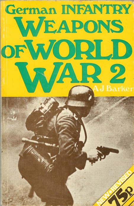 GERMAN INFANTRY WEAPONS OF WORLD WAR II Image for GERMAN INFANTRY WEAPONS OF WORLD WAR II
