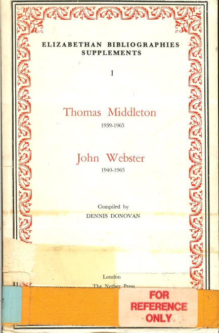 ELIZABETHAN BIBLIOGRAPHIES SUPPLEMENTS NUMBER ONE: THOMAS MIDDLETON 1939-1965 AND JOHN WEBSTER 1940-1965 Image for ELIZABETHAN BIBLIOGRAPHIES SUPPLEMENTS NUMBER ONE: THOMAS MIDDLETON 1939-1965 AND JOHN WEBSTER 1940-1965