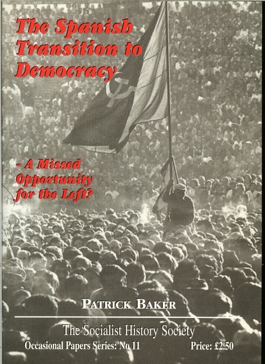 THE SPANISH TRANSITION TO DEMOCRACY- A MISSED OPPORTUNITY FOR THE LEFT? Image for THE SPANISH TRANSITION TO DEMOCRACY- A MISSED OPPORTUNITY FOR THE LEFT?
