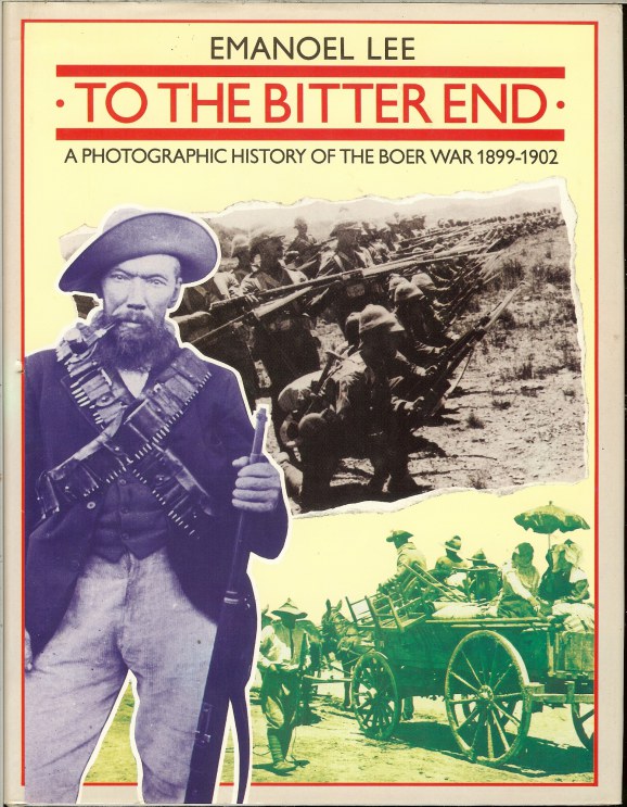 Image for TO THE BITTER END: A PHOTOGRAPHIC HISTORY OF THE BOER WAR 1899-1902