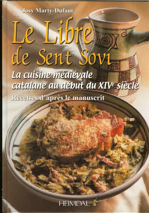 LE LIBRE DE SENT SOVI: LA CUISINE MEDIEVALE CATALANE AU DEBUT DU XIVE SIECLE Image for LE LIBRE DE SENT SOVI: LA CUISINE MEDIEVALE CATALANE AU DEBUT DU XIVE SIECLE