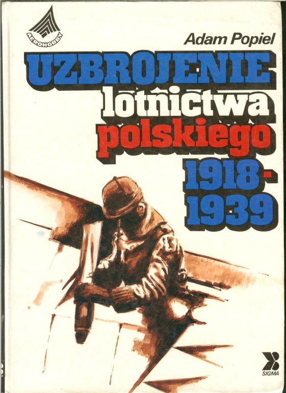 UZBROJENE LOTNICTWA POLSKIEGO 1918-1939 Image for UZBROJENE LOTNICTWA POLSKIEGO 1918-1939