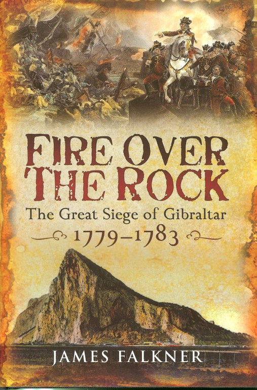 Image for FIRE OVER THE ROCK: THE GREAT SIEGE OF GIBRALTAR 1779-1783